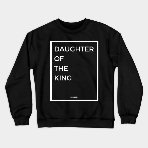 Daughter of the King Crewneck Sweatshirt by LazaAndVine